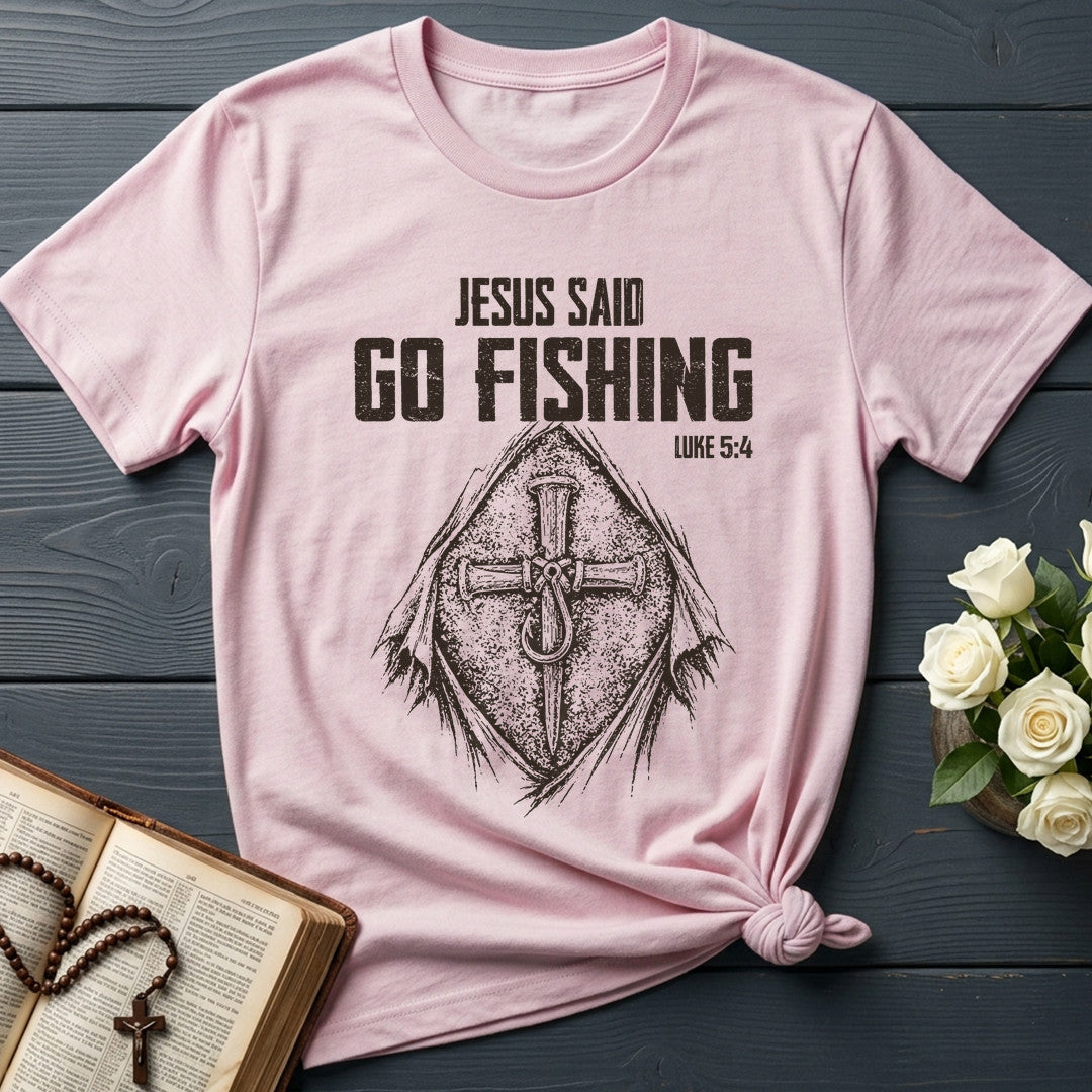 Jesus Said Go Fishing Luke 5.4 02