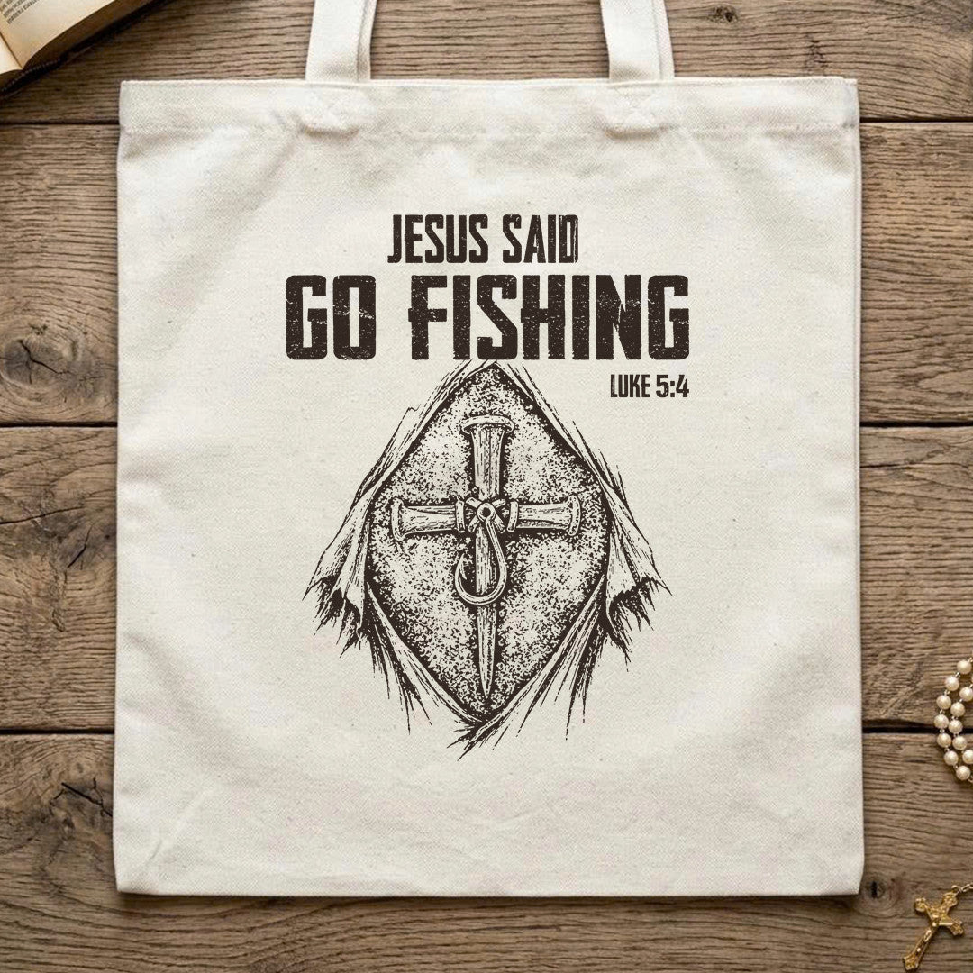 Jesus Said Go Fishing Luke 5.4 02