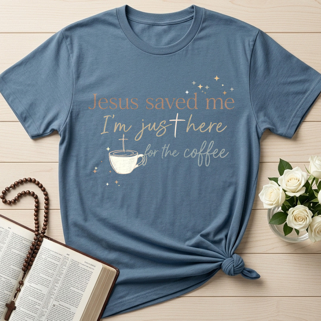 Jesus Saved Me I'm Just Here For The Coffee 01