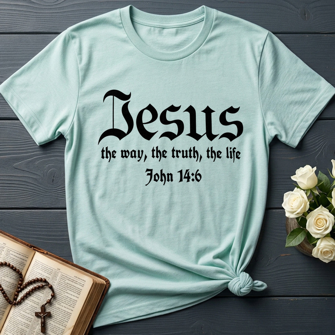 Jesus The Way The Truth The Life John 14.6 13