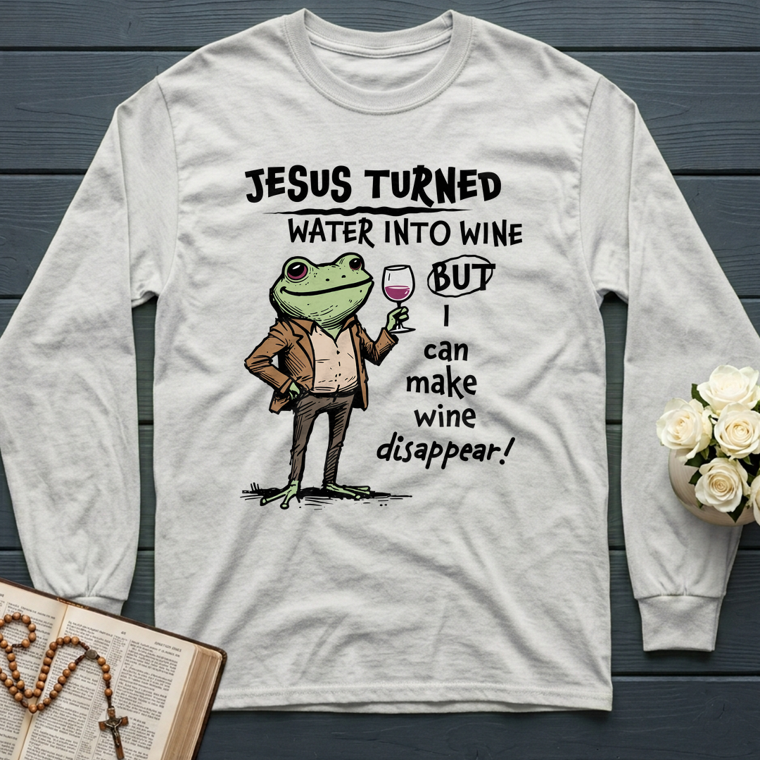 Jesus Turned Water Into Wine But I Can Make Wine Disappear 01