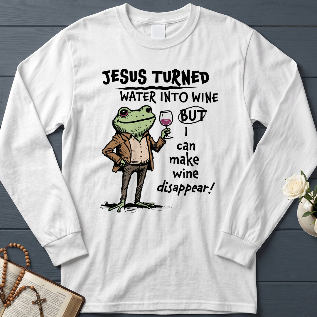 Jesus Turned Water Into Wine But I Can Make Wine Disappear 01