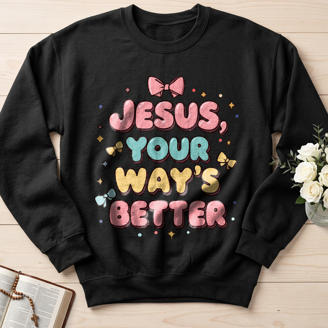 Jesus Your Way's Better 01