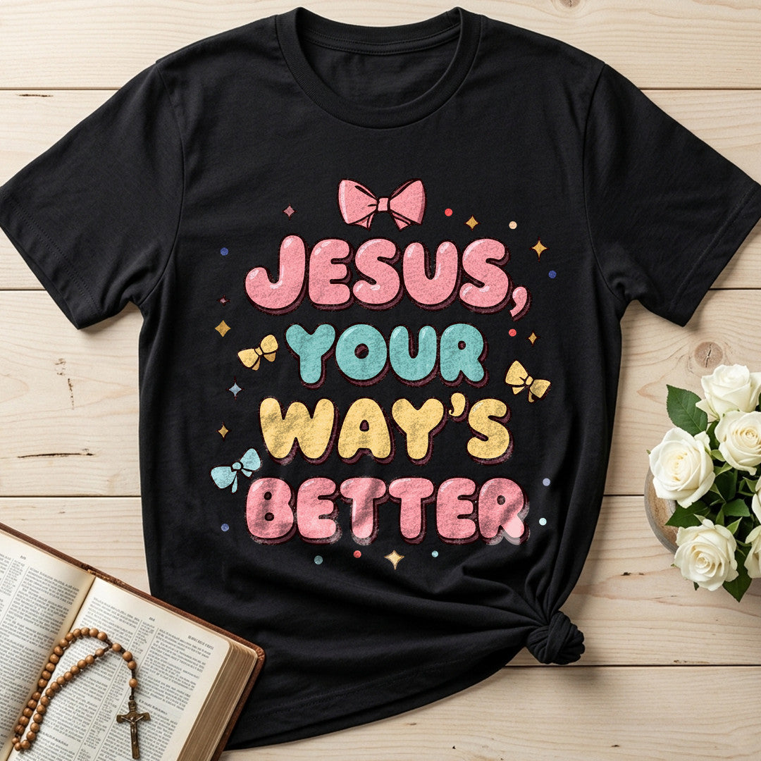 Jesus Your Way's Better 01