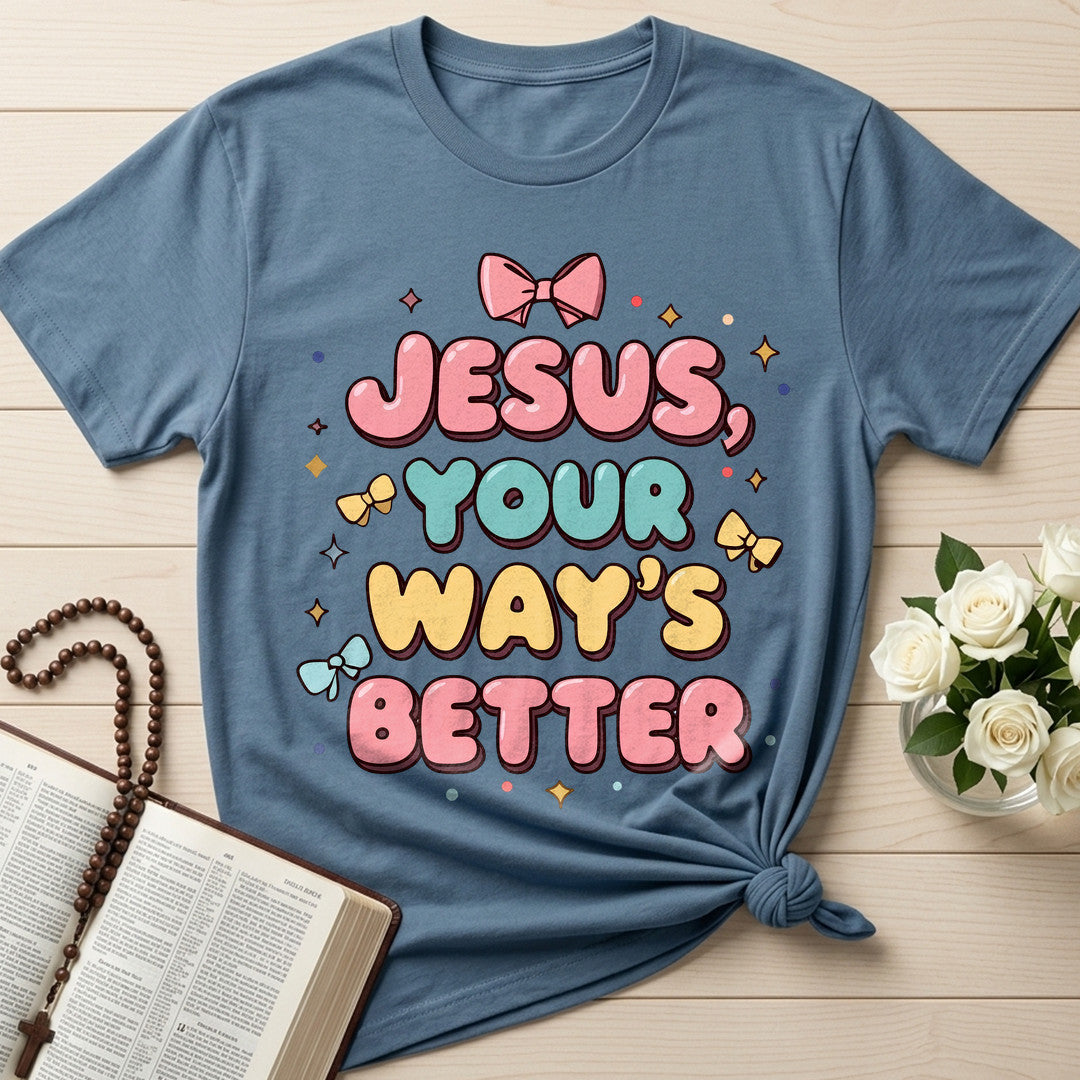 Jesus Your Way's Better 01