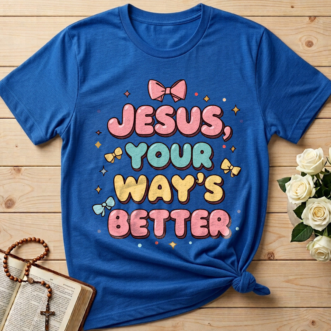 Jesus Your Way's Better 01