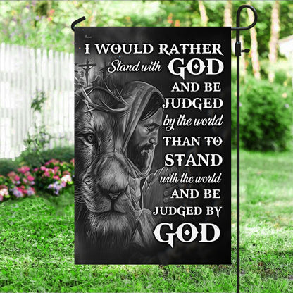 Jesus Faith Flag I Would Rather Stand With God And Be Judged By The World DDH2894Fv1