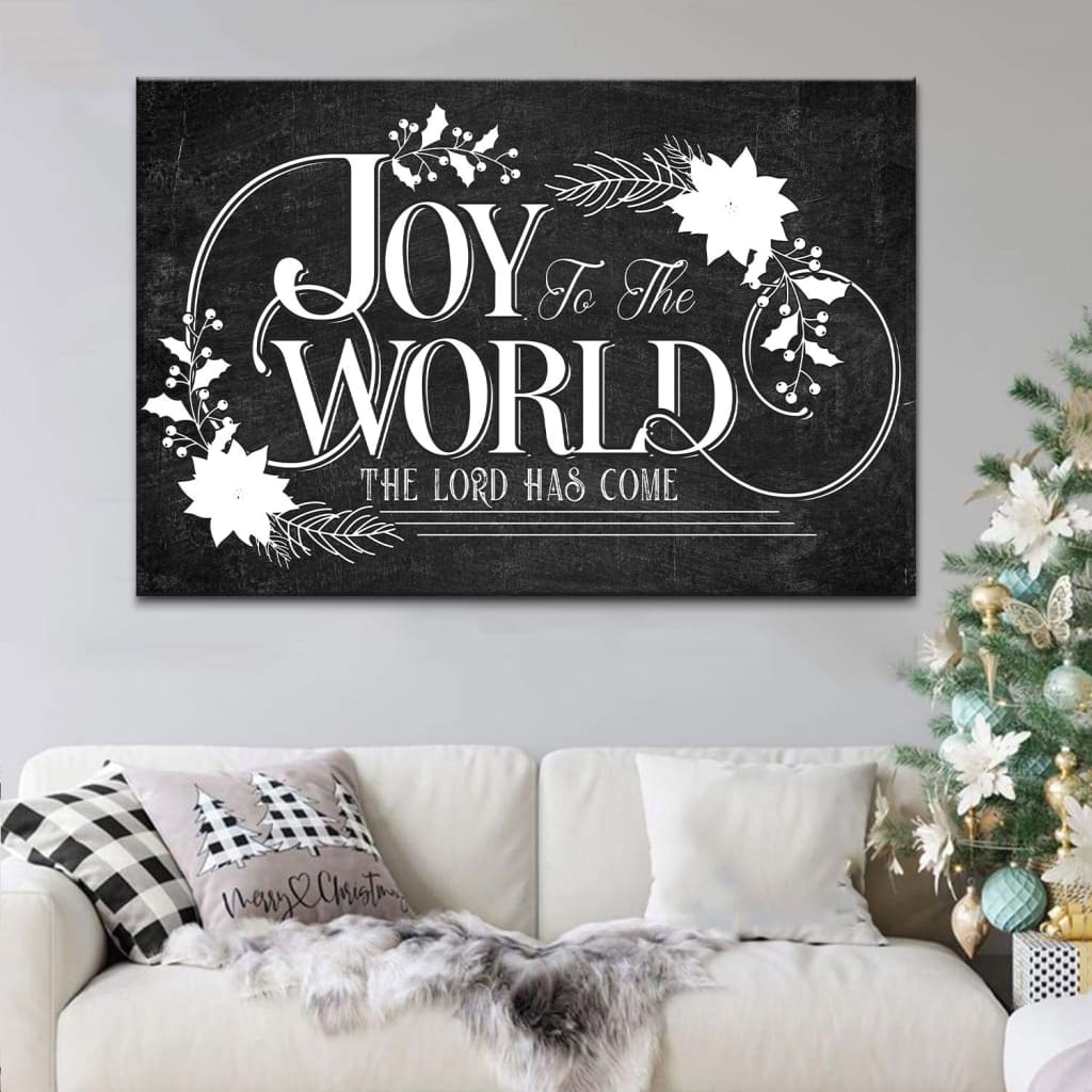 Joy To The World The Lord Has Come Christmas Wall Art Canvas