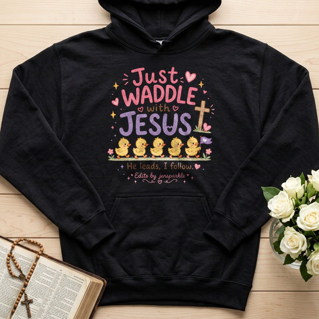 Just Waddle With Jesus 01