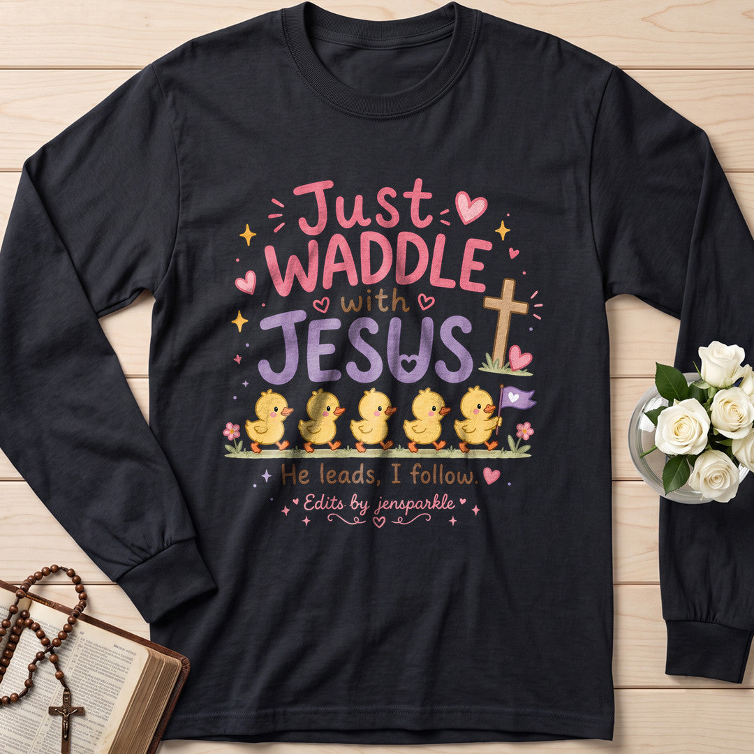 Just Waddle With Jesus 01