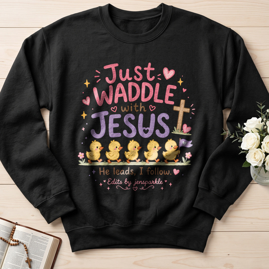 Just Waddle With Jesus 01