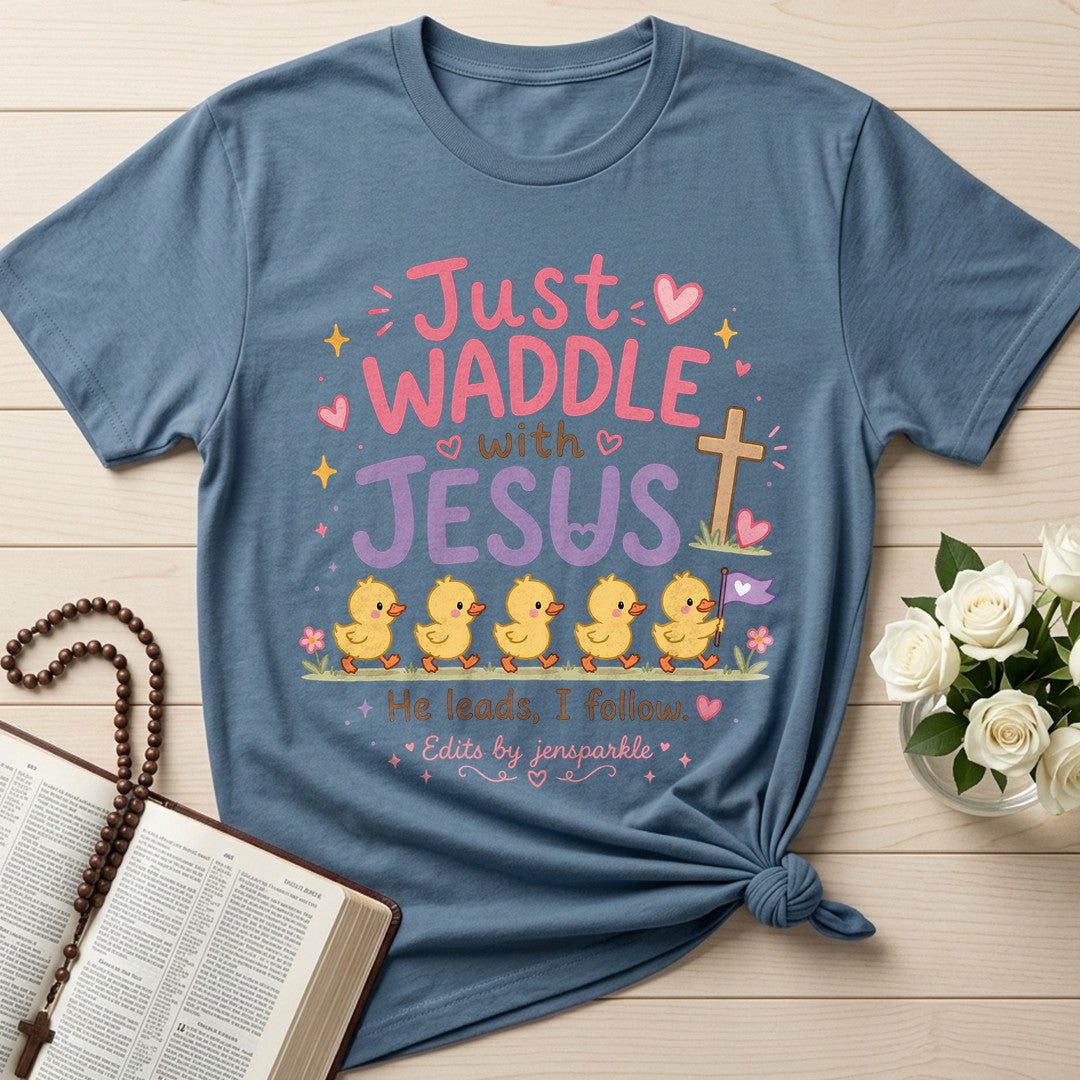 Just Waddle With Jesus 01