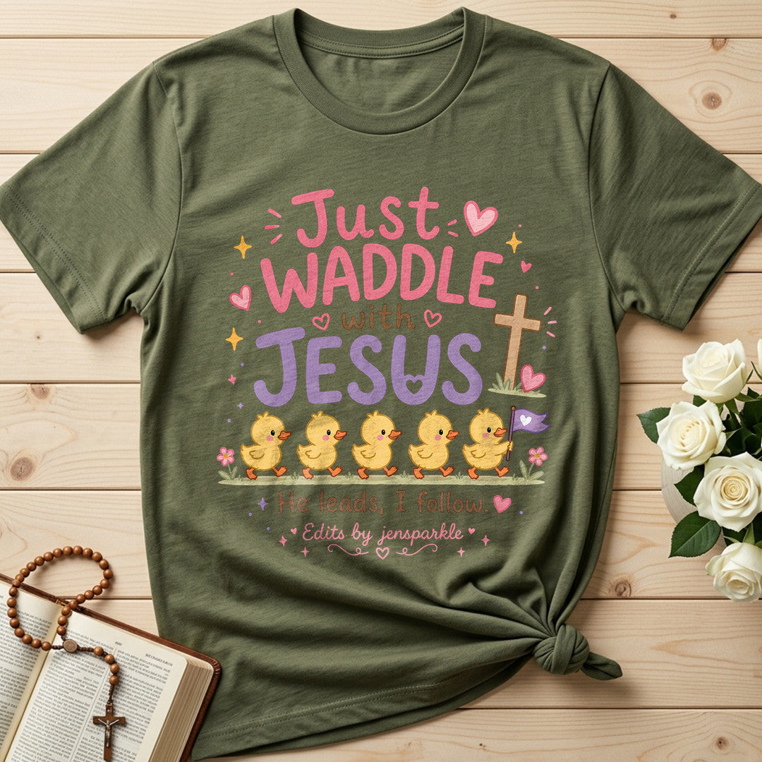 Just Waddle With Jesus 01