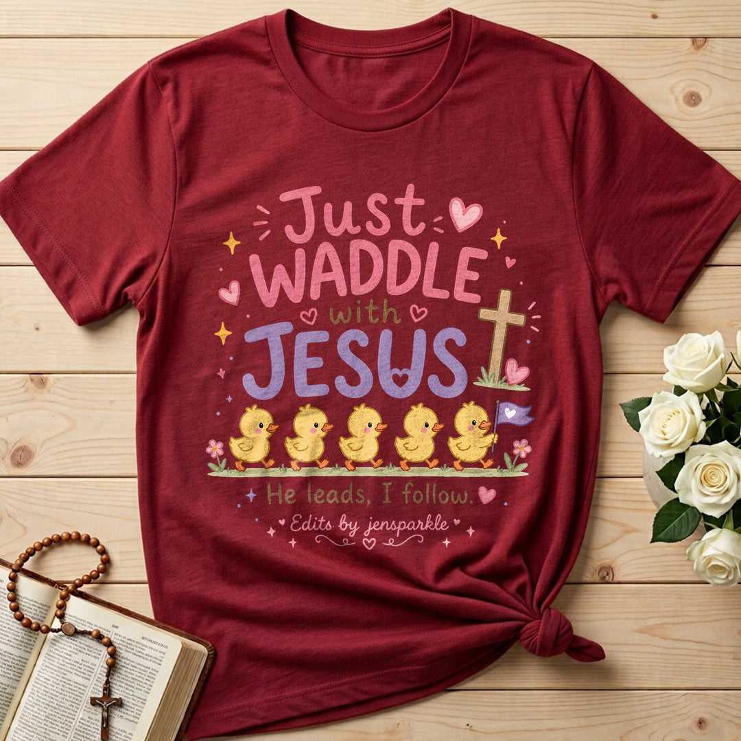 Just Waddle With Jesus 01
