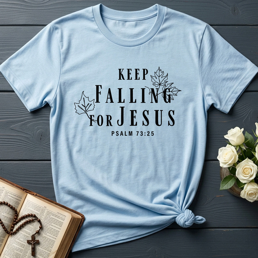 Keep Falling For Jesus Psalm 73.25 01
