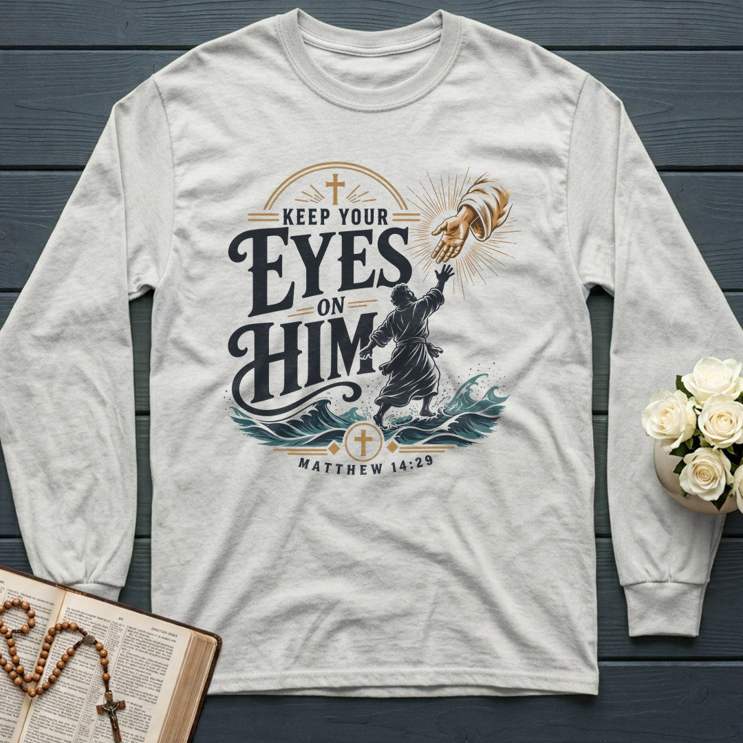 Keep Your Eyes On Him Matthew 14.29 01