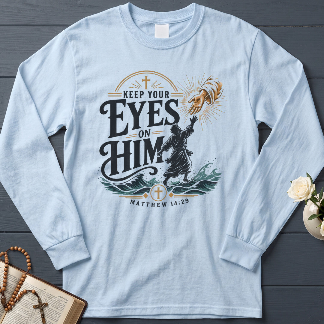 Keep Your Eyes On Him Matthew 14.29 01