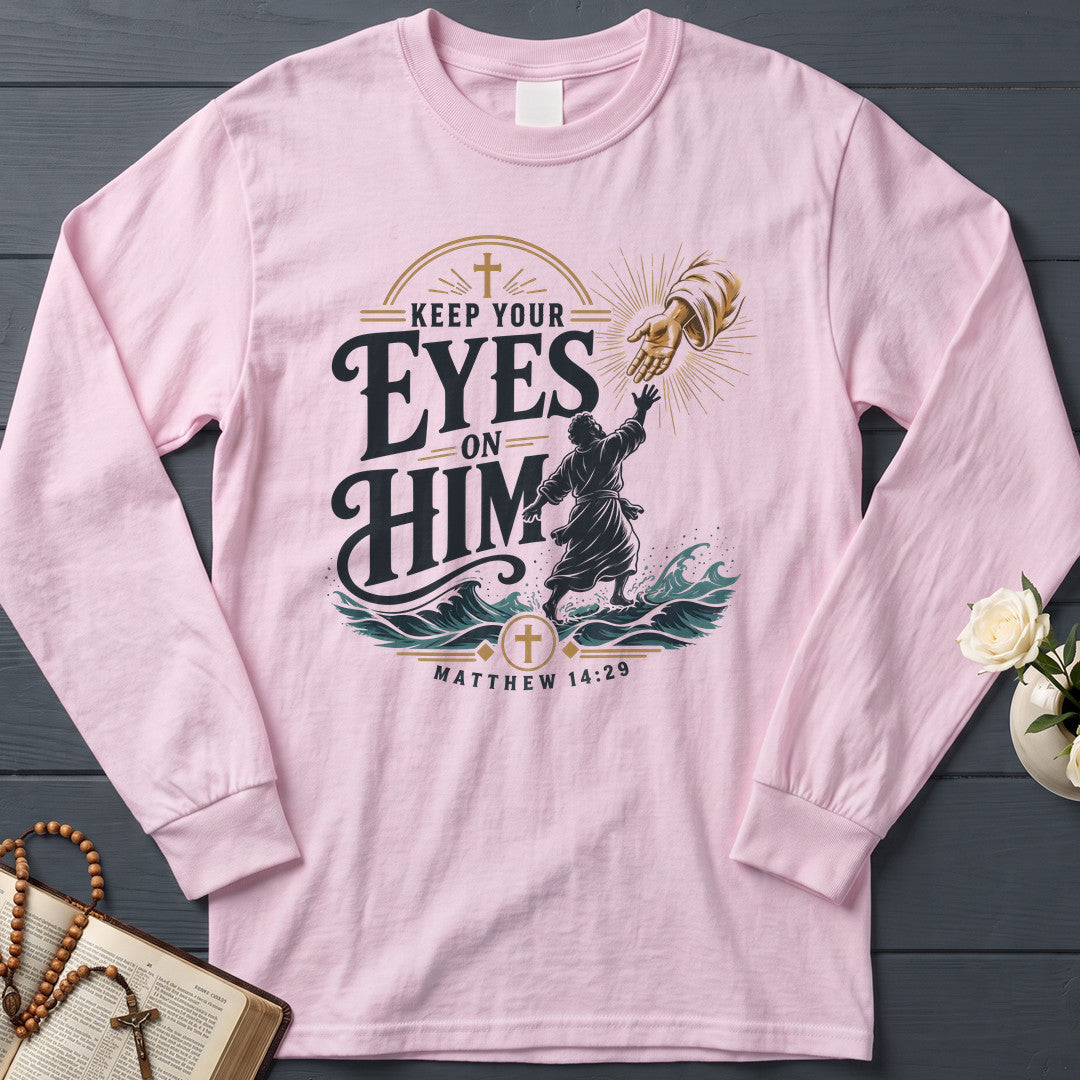 Keep Your Eyes On Him Matthew 14.29 01
