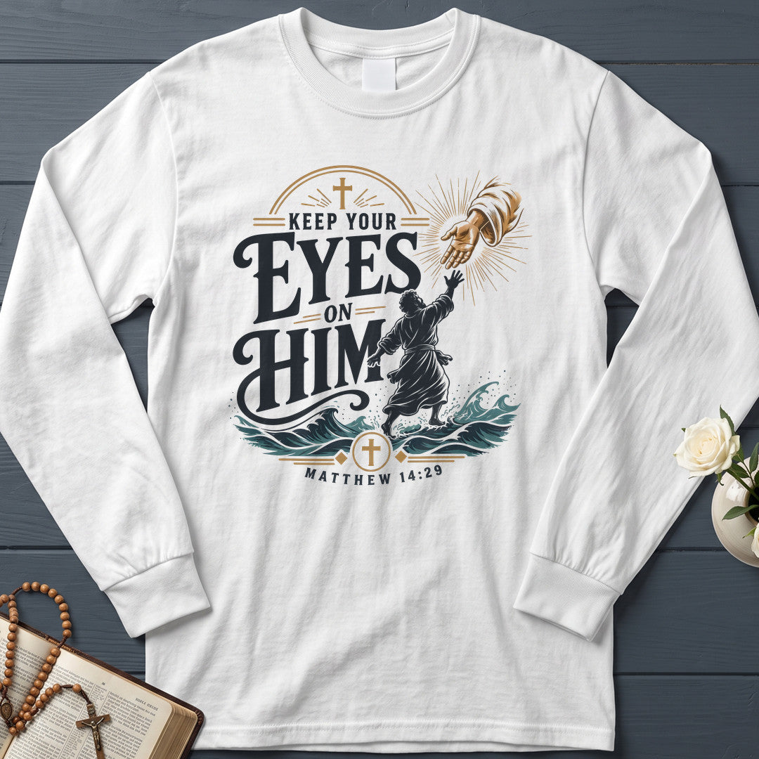 Keep Your Eyes On Him Matthew 14.29 01