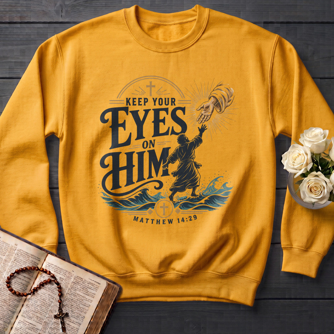 Keep Your Eyes On Him Matthew 14.29 01