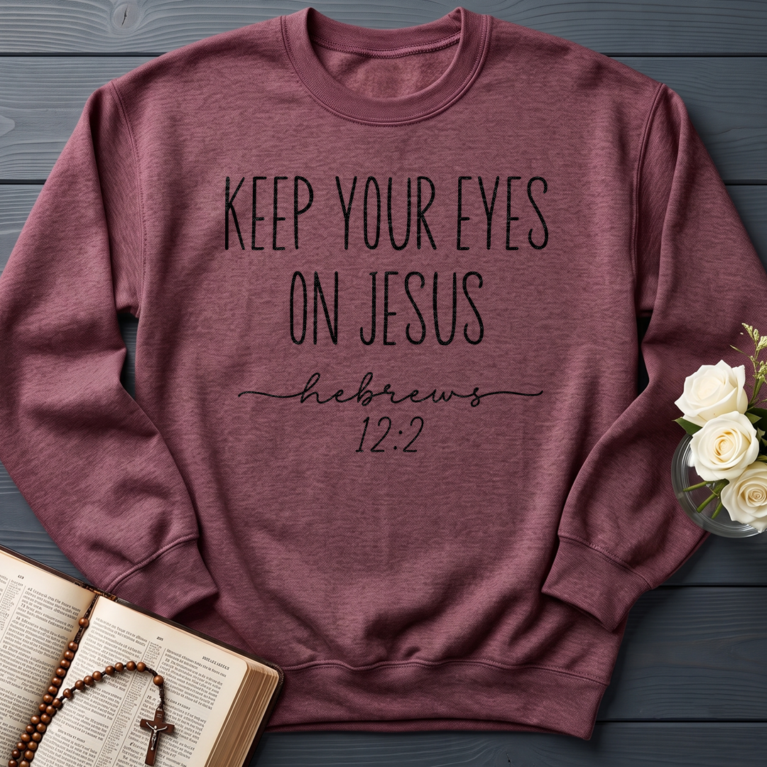 Keep Your Eyes On Jesus Hebrews 12.2 01