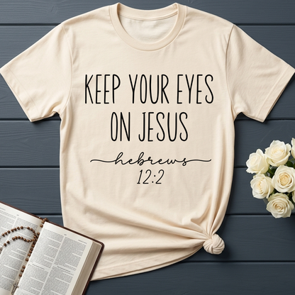 Keep Your Eyes On Jesus Hebrews 12.2 01