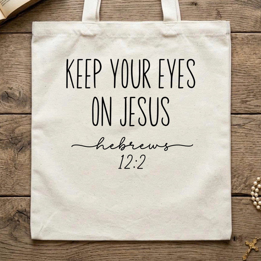 Keep Your Eyes On Jesus Hebrews 12.2 01
