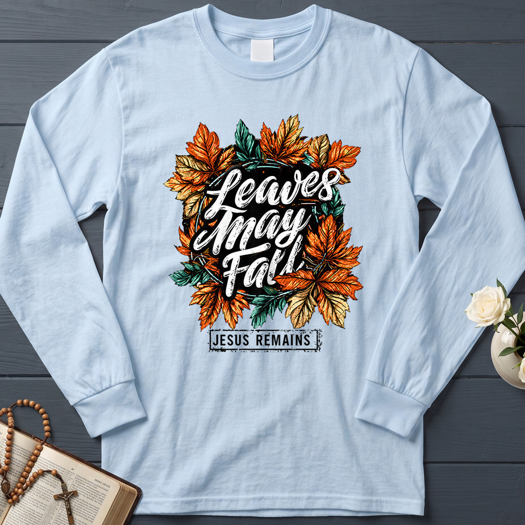 Leaves May Fall Jesus Remains 01