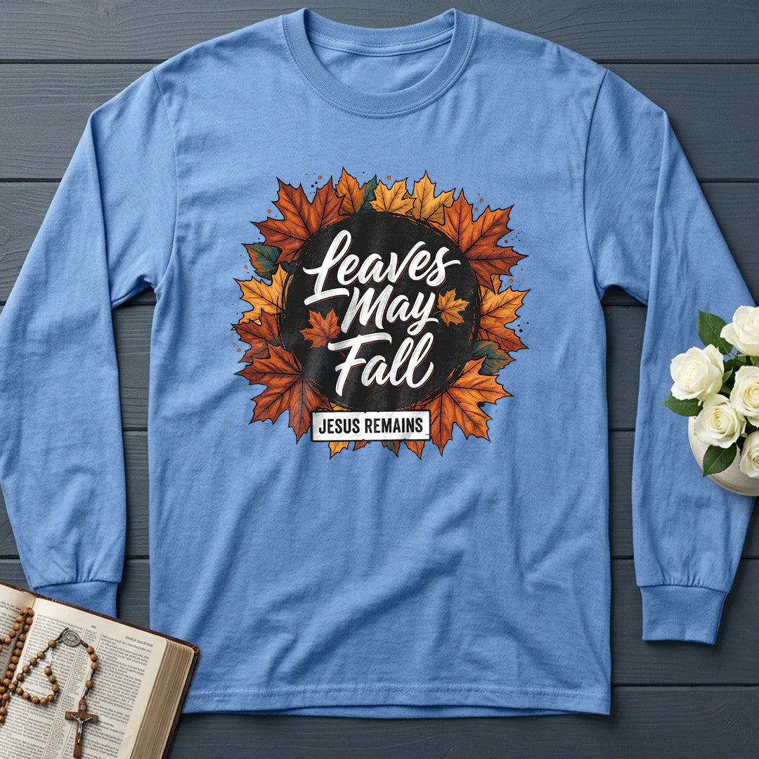 Leaves May Fall Jesus Remains 02