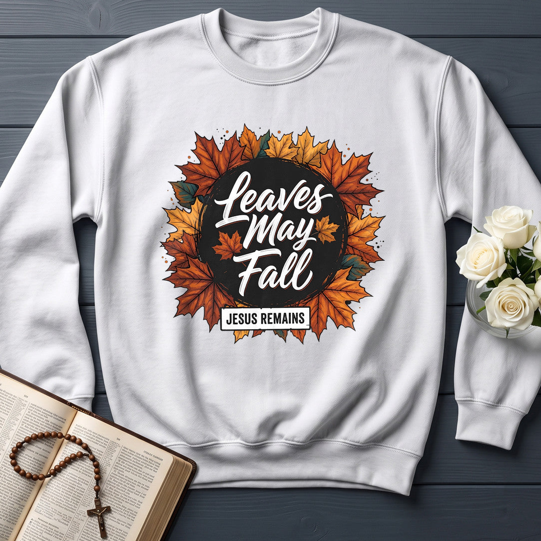 Leaves May Fall Jesus Remains 02