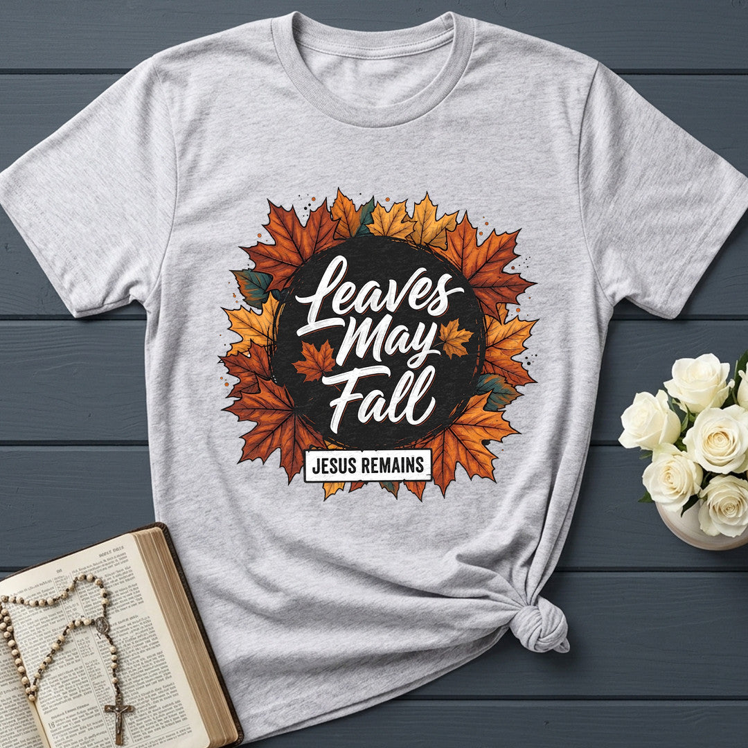 Leaves May Fall Jesus Remains 02