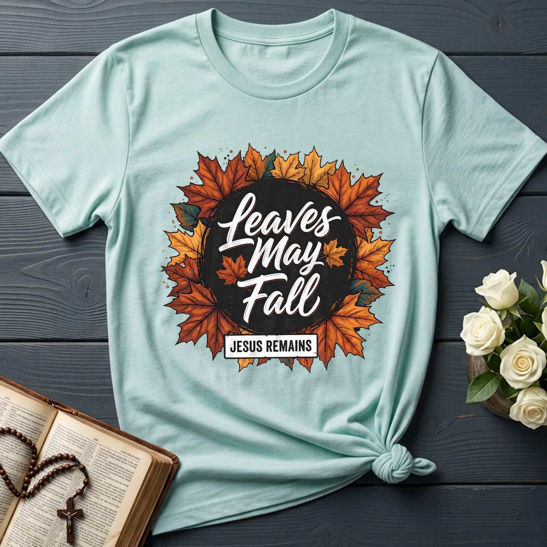 Leaves May Fall Jesus Remains 02