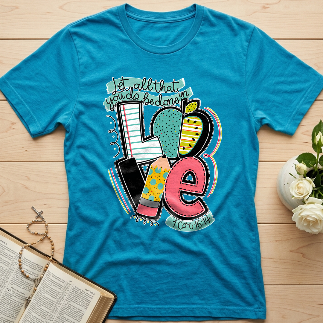 Let All That You Do Be Done In Love 1 Cor 16.14 05