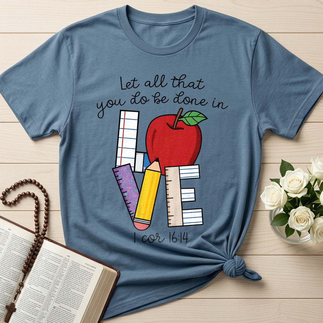 Let All That You Do Be Done In Love 1 Cor 16.14  06