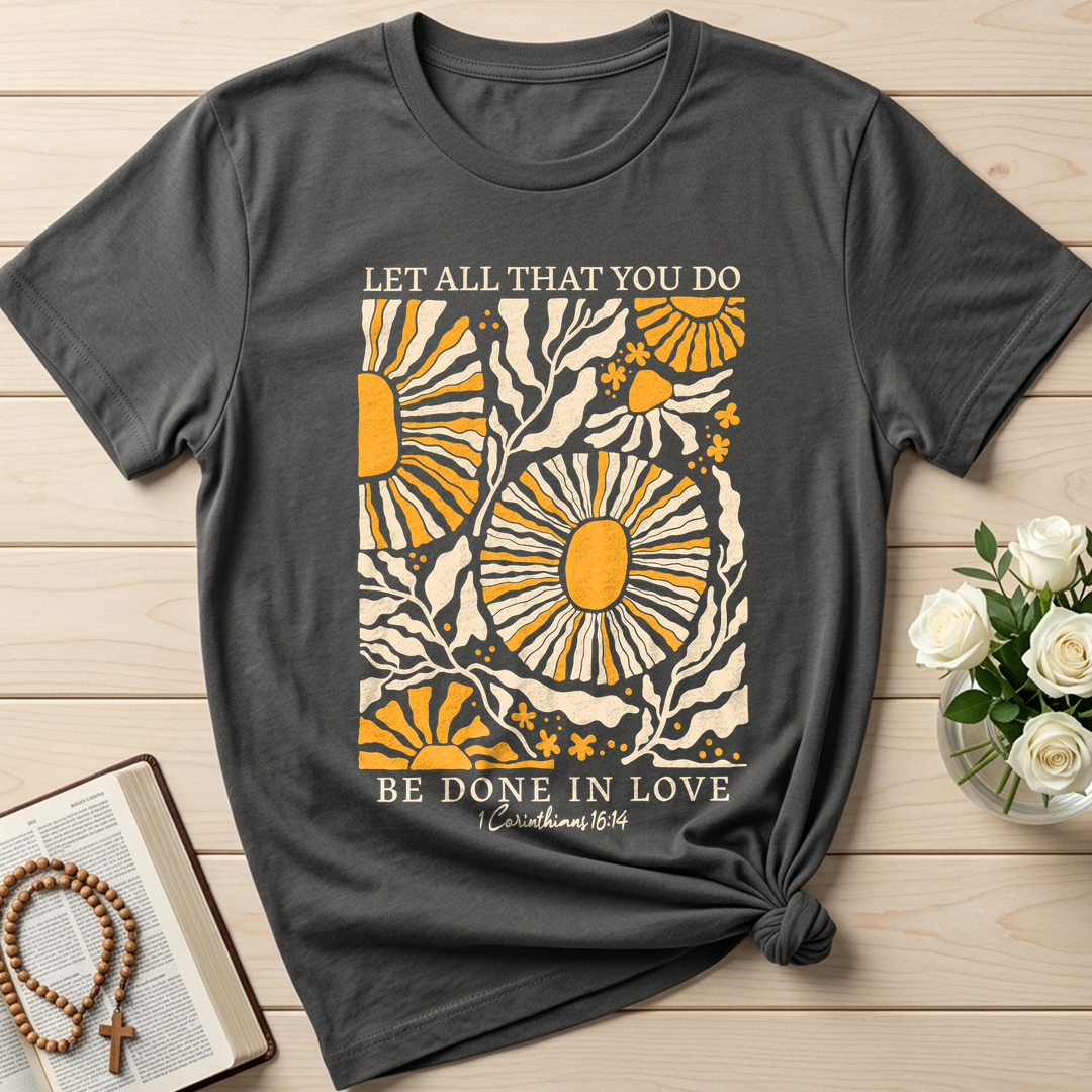 Let All That You Do Be Done In Love 1 Corinthians 16.14 01