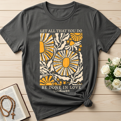 Let All That You Do Be Done In Love 1 Corinthians 16.14 01
