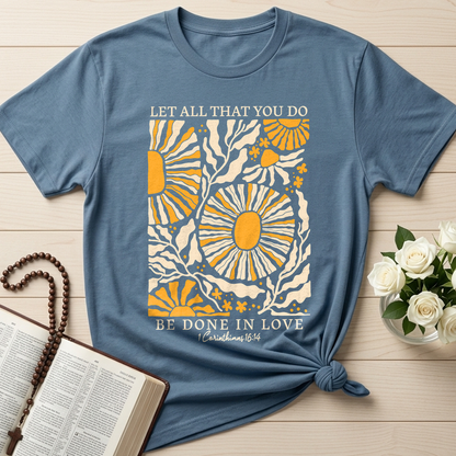 Let All That You Do Be Done In Love 1 Corinthians 16.14 01