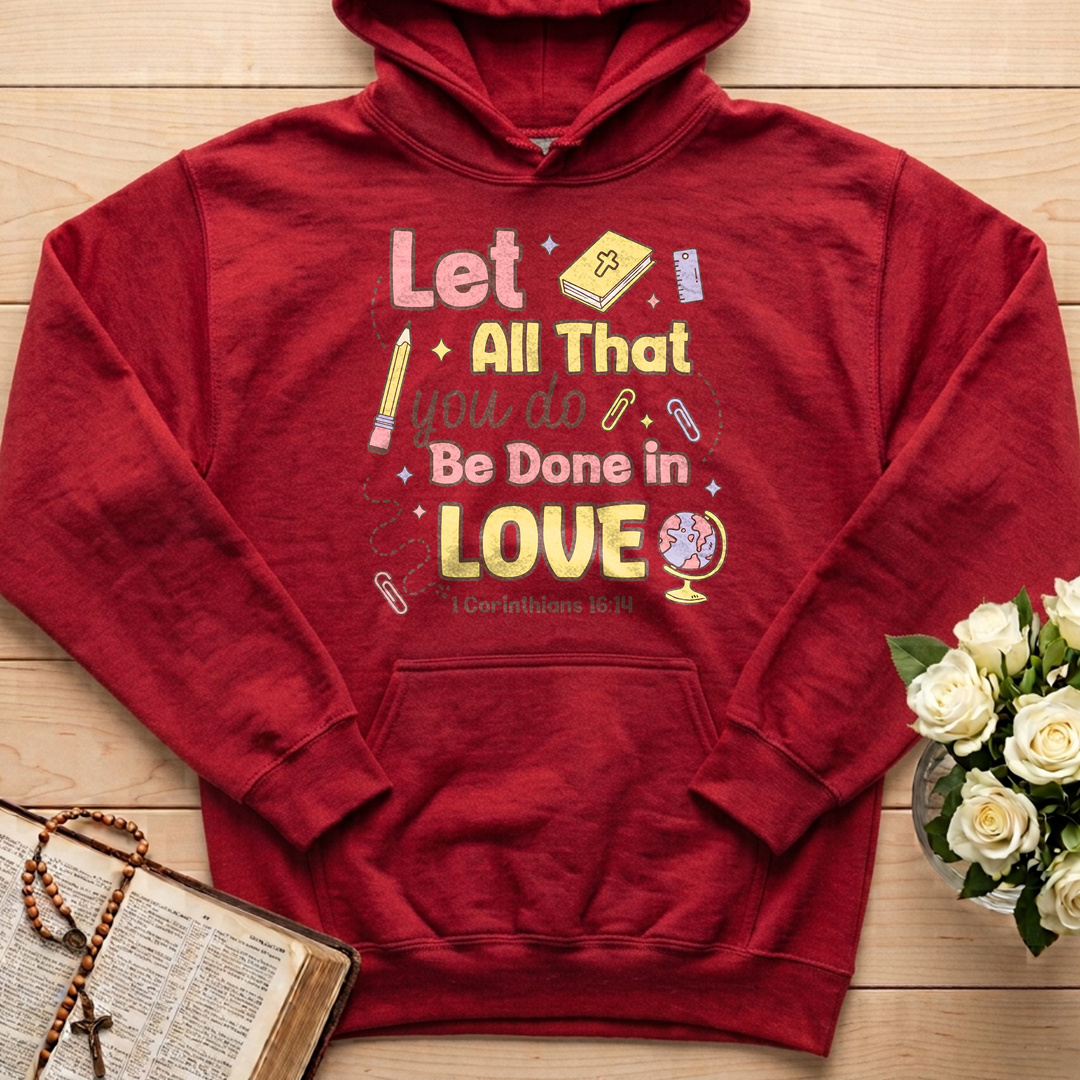 Let All That You Do Be Done In Love 1 Corinthians 16.14 06