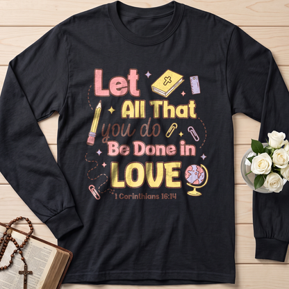 Let All That You Do Be Done In Love 1 Corinthians 16.14 06