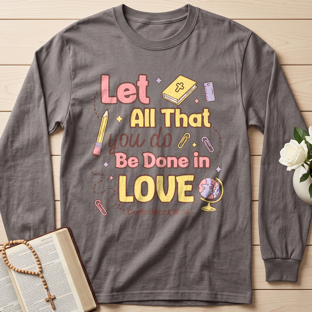Let All That You Do Be Done In Love 1 Corinthians 16.14 06