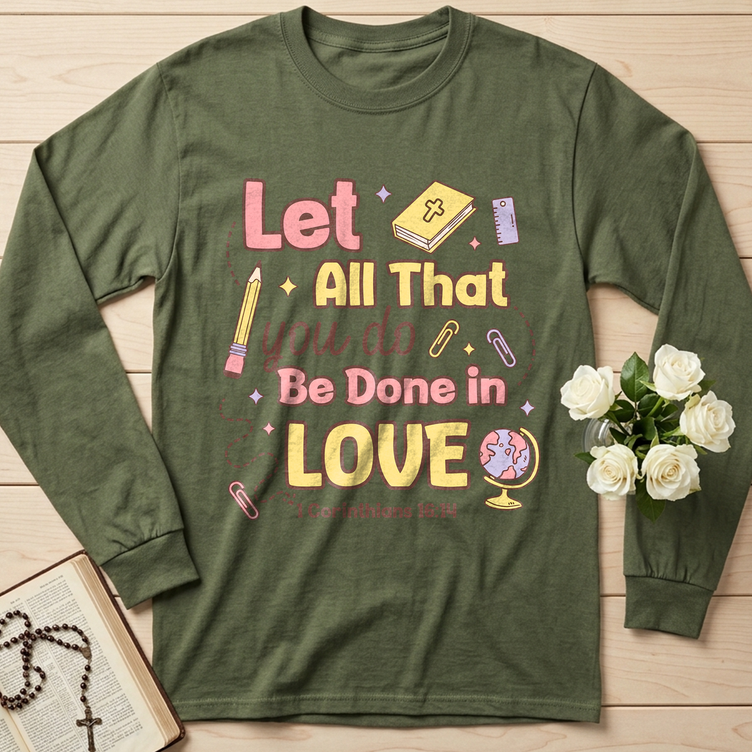 Let All That You Do Be Done In Love 1 Corinthians 16.14 06
