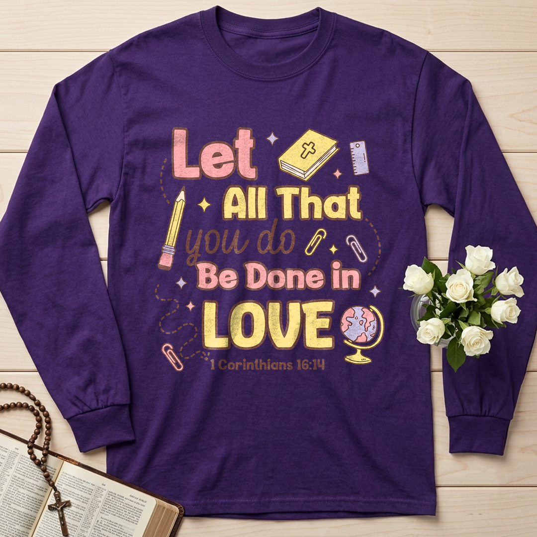 Let All That You Do Be Done In Love 1 Corinthians 16.14 06