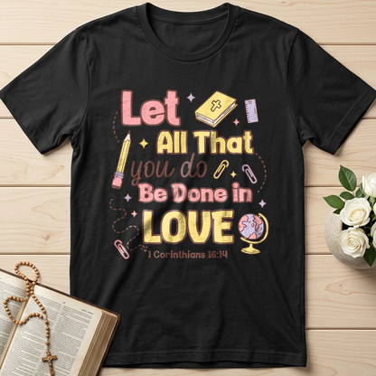 Let All That You Do Be Done In Love 1 Corinthians 16.14 06