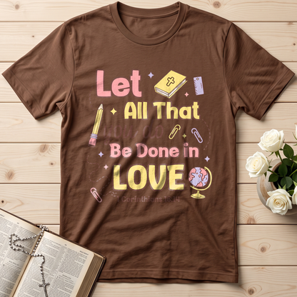 Let All That You Do Be Done In Love 1 Corinthians 16.14 06