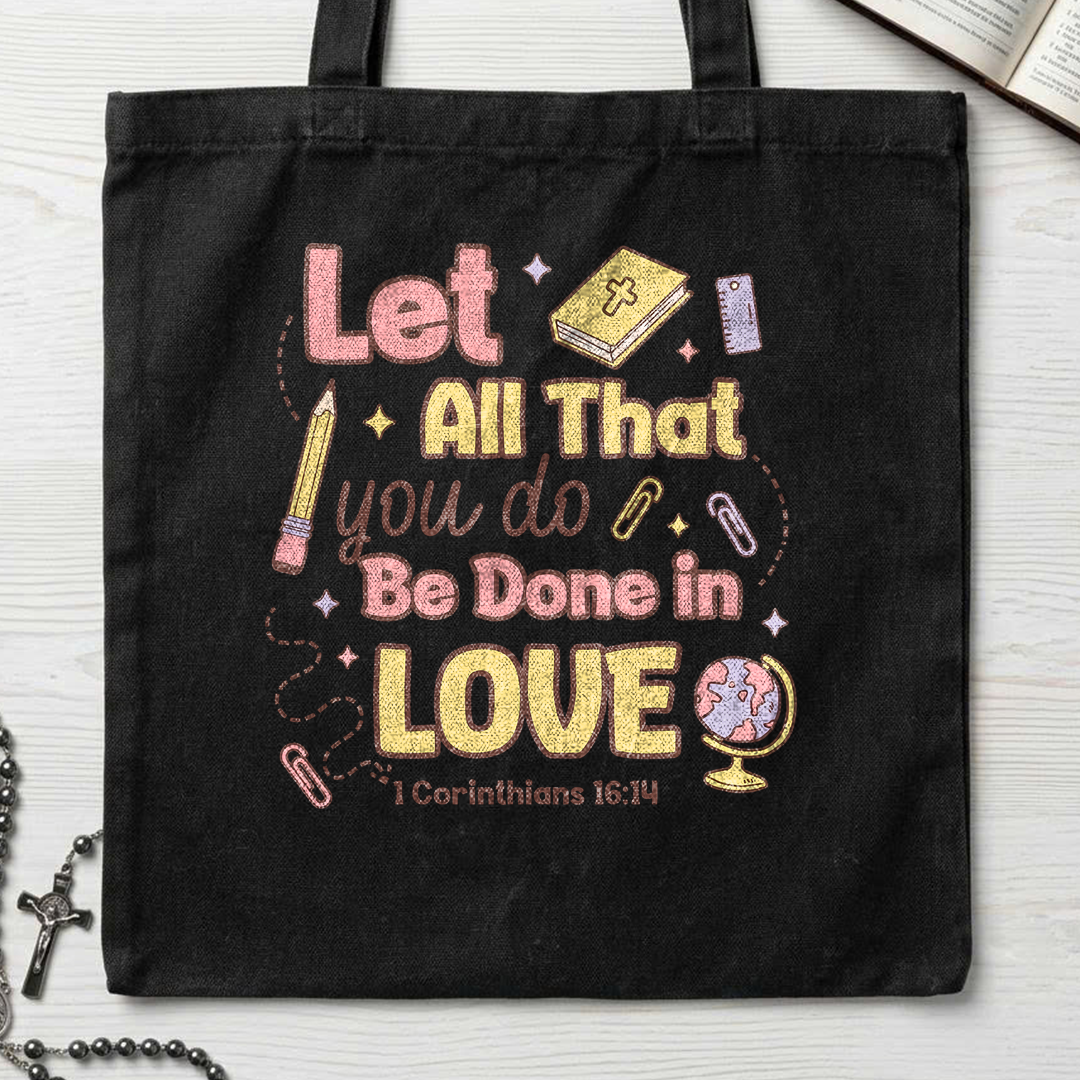 Let All That You Do Be Done In Love 1 Corinthians 16.14 06