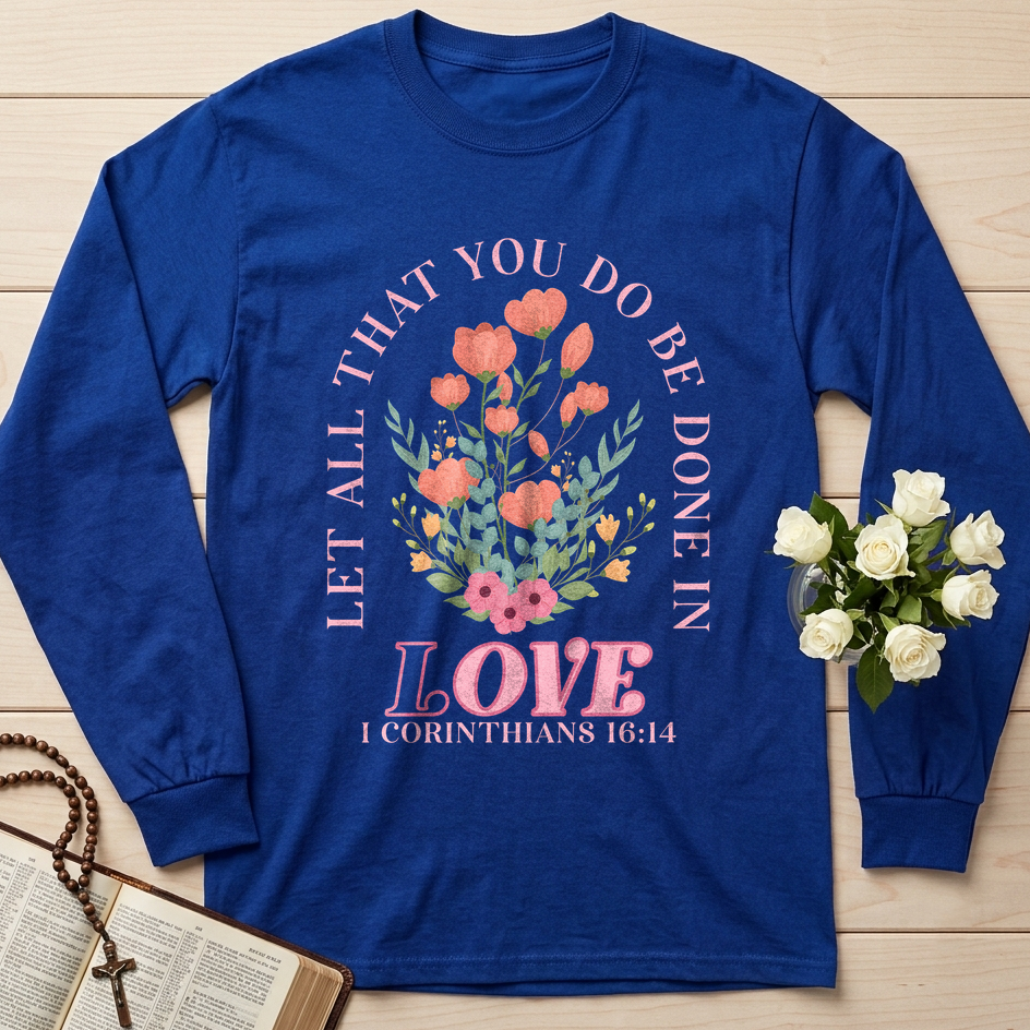 Let All That You Do Be Done In Love 1 Corinthians 16.14 08