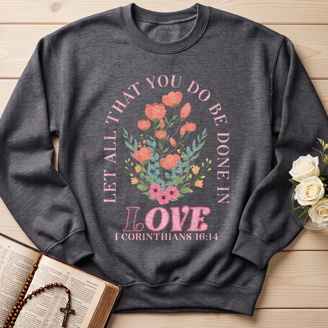 Let All That You Do Be Done In Love 1 Corinthians 16.14 08