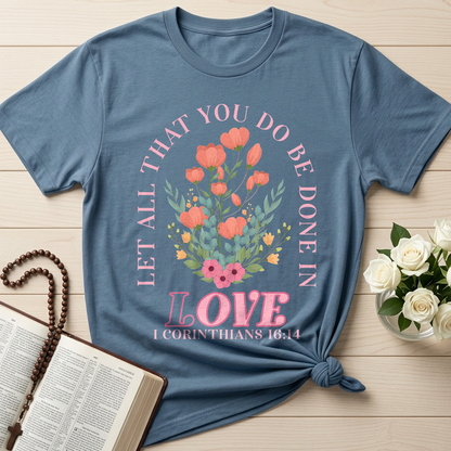 Let All That You Do Be Done In Love 1 Corinthians 16.14 08