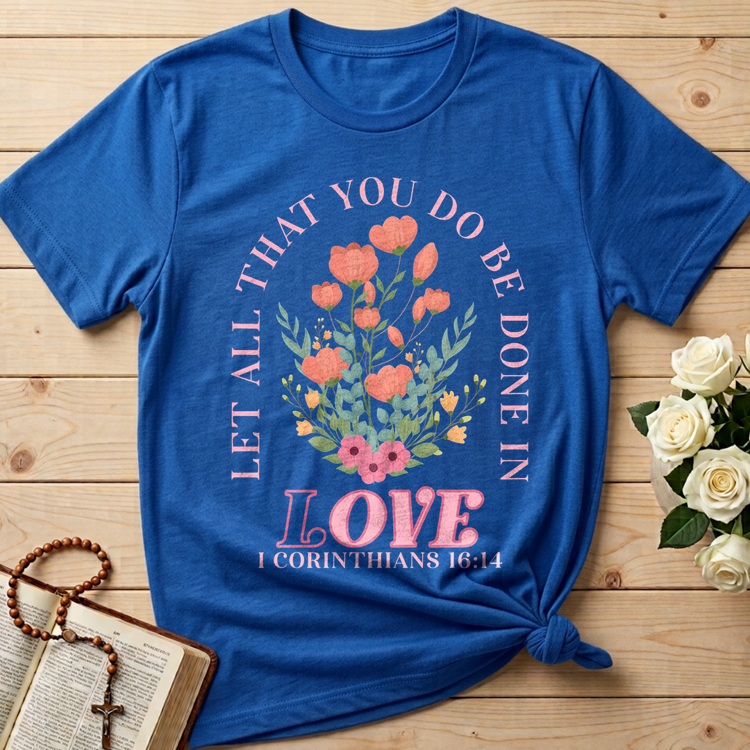 Let All That You Do Be Done In Love 1 Corinthians 16.14 08