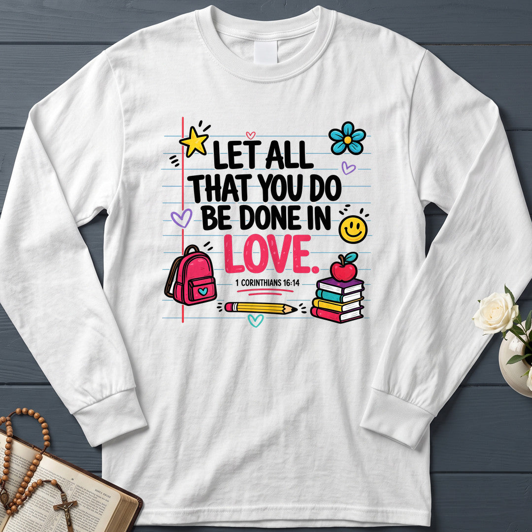 Let All That You Do Be Done In Love 1 Corinthians 16.14 09